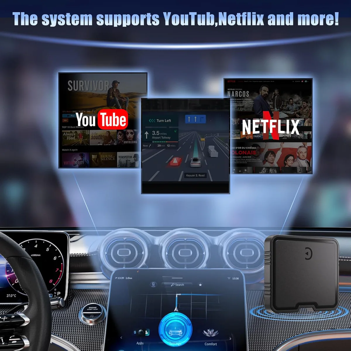 The system supports YouTub,Netflix and more!